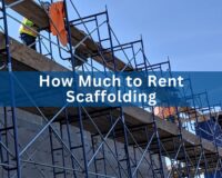 How Much to Rent Scaffolding