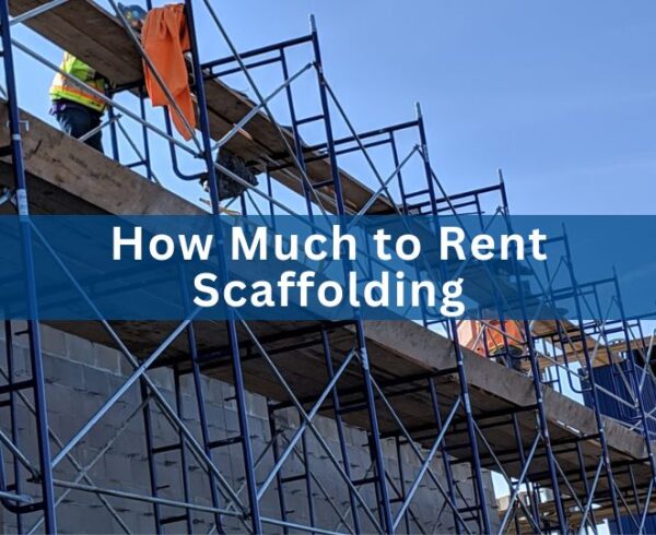 How Much to Rent Scaffolding